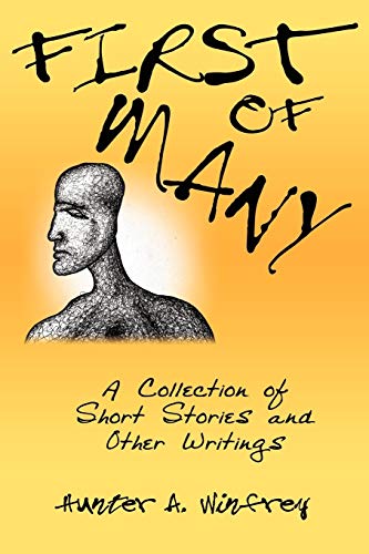 First of Many: A Collection of Short Stories and Other Writings