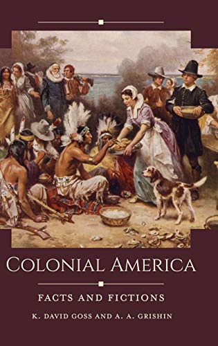 Colonial America: Facts and Fictions (Historical Facts and Fictions)