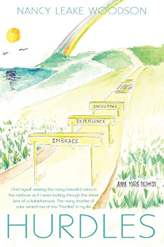 Hurdles: I Find Myself Viewing the Many Beautiful Colors in the Rainbow as If I Were Looking Through the Sheer Lens of a Kaleid