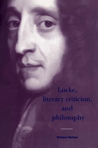 Locke, Literary Criticism and Phil (Cambridge Studies in Eighteenth-Century English Literature and Thought, Band 22)