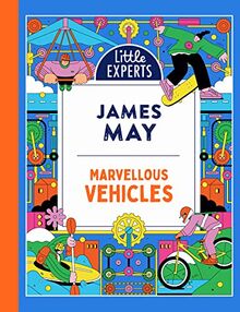 Marvellous Vehicles: James May’s illustrated non-fiction children’s book on vehicles and things that move (Little Experts) von May, James  | Buch | Zustand sehr gut