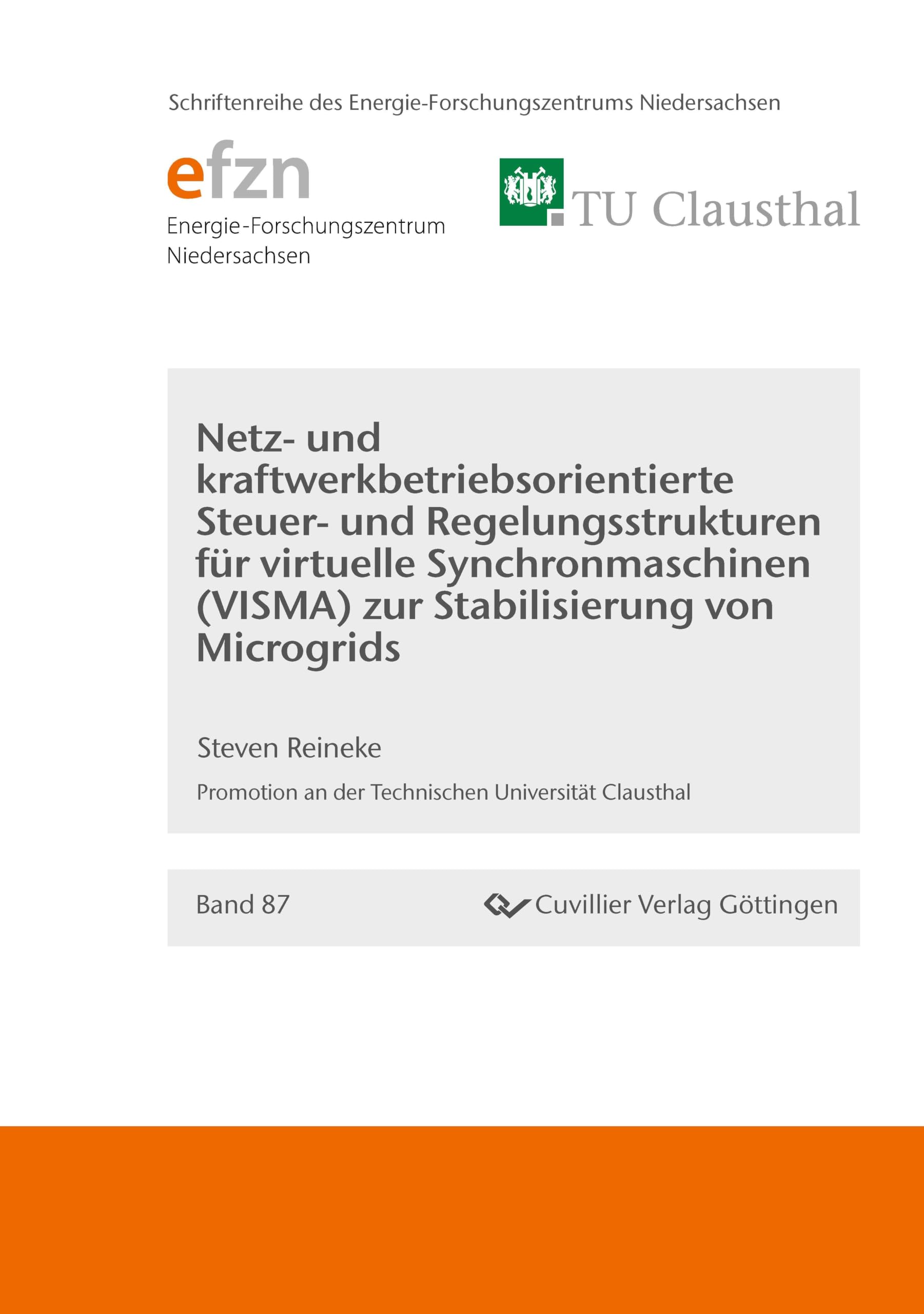 Netz- und kraftwerkbetriebsorientierte Steuer- und Regelungsstrukturen für virtuelle Synchronmaschinen (VISMA) zur Stabilisierung von Microgrids ... Niedersachsen (EFZN))