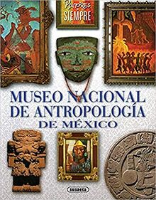 Museo Nacional de Antropología de México: Museo nacional de Antropologia de Mexico (Pintores de siempre)