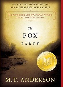 The Astonishing Life of Octavian Nothing, Traitor to the Nation, Volume I: The Pox Party