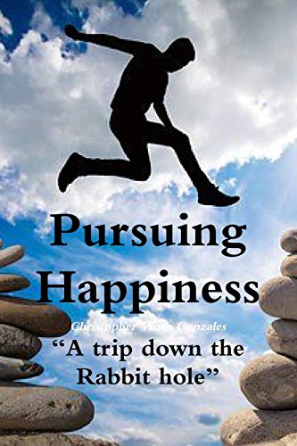 Pursuing Happiness A trip down the rabbit hole