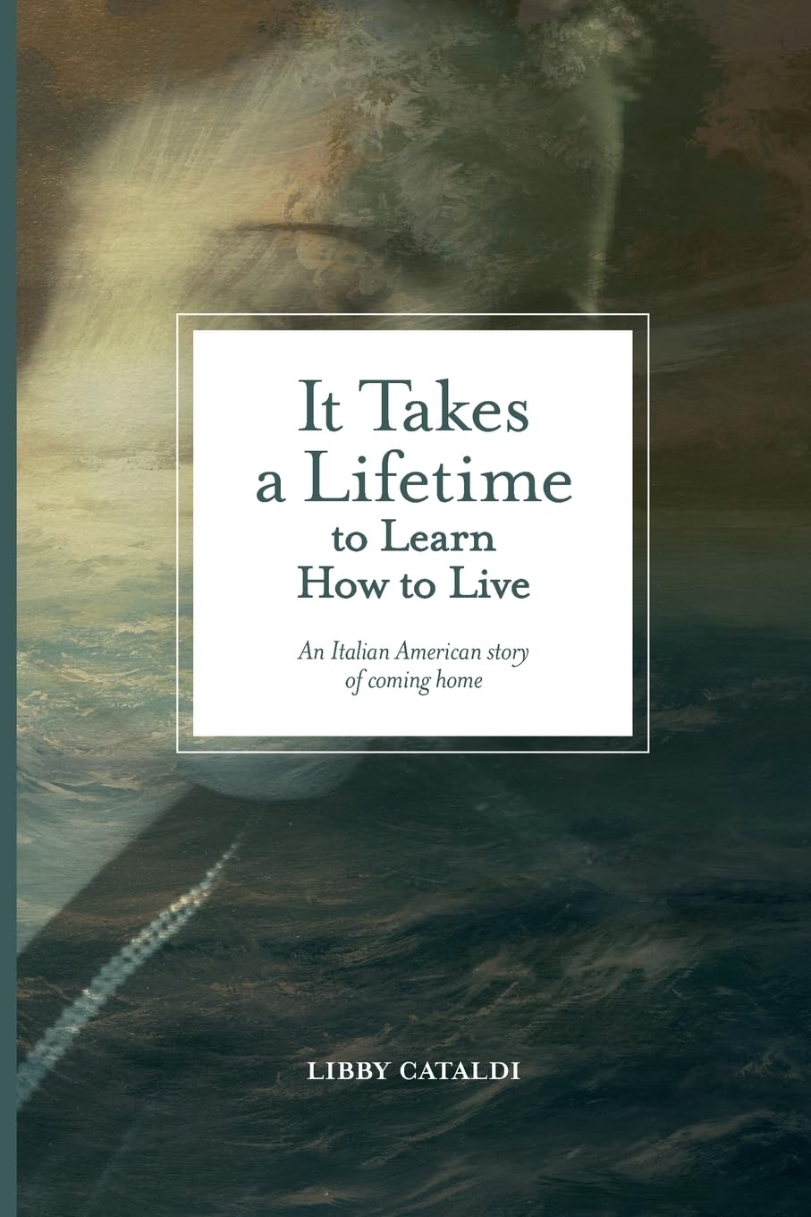 It Takes a Lifetime to Learn How to Live: An Italian American story of coming home (VIA Folios, Band 184)