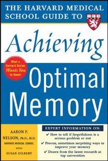 The Harvard Medical School Guide to Achieving Optimal Memory (Harvard Medical School Guides)
