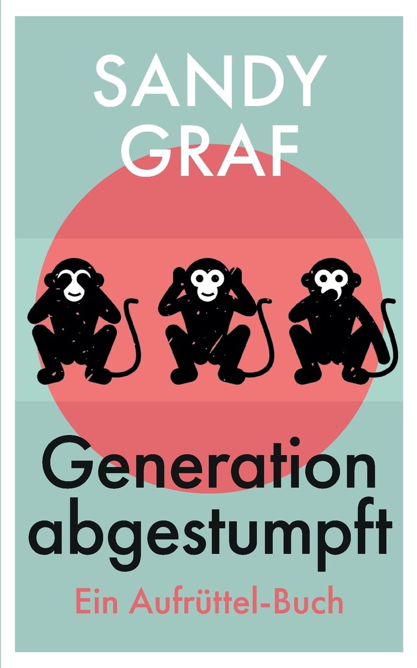 Generation abgestumpft: Ein Aufrüttel-Buch