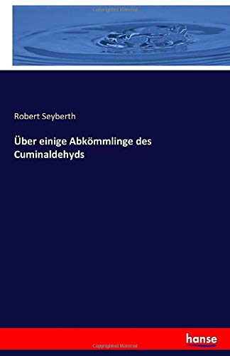 Über einige Abkömmlinge des Cuminaldehyds