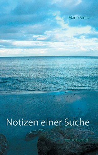 Notizen einer Suche: Aphorismen