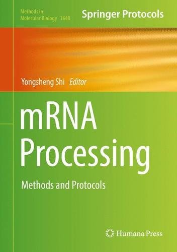 mRNA Processing: Methods and Protocols (Methods in Molecular Biology)