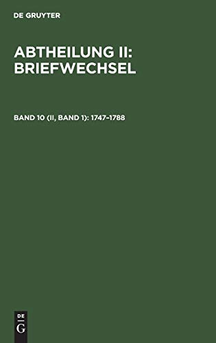 1747–1788 (Abtheilung II: Briefwechsel)