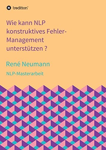 Wie kann NLP konstruktives Fehler-Management unterstützen ?: NLP-Masterarbeit
