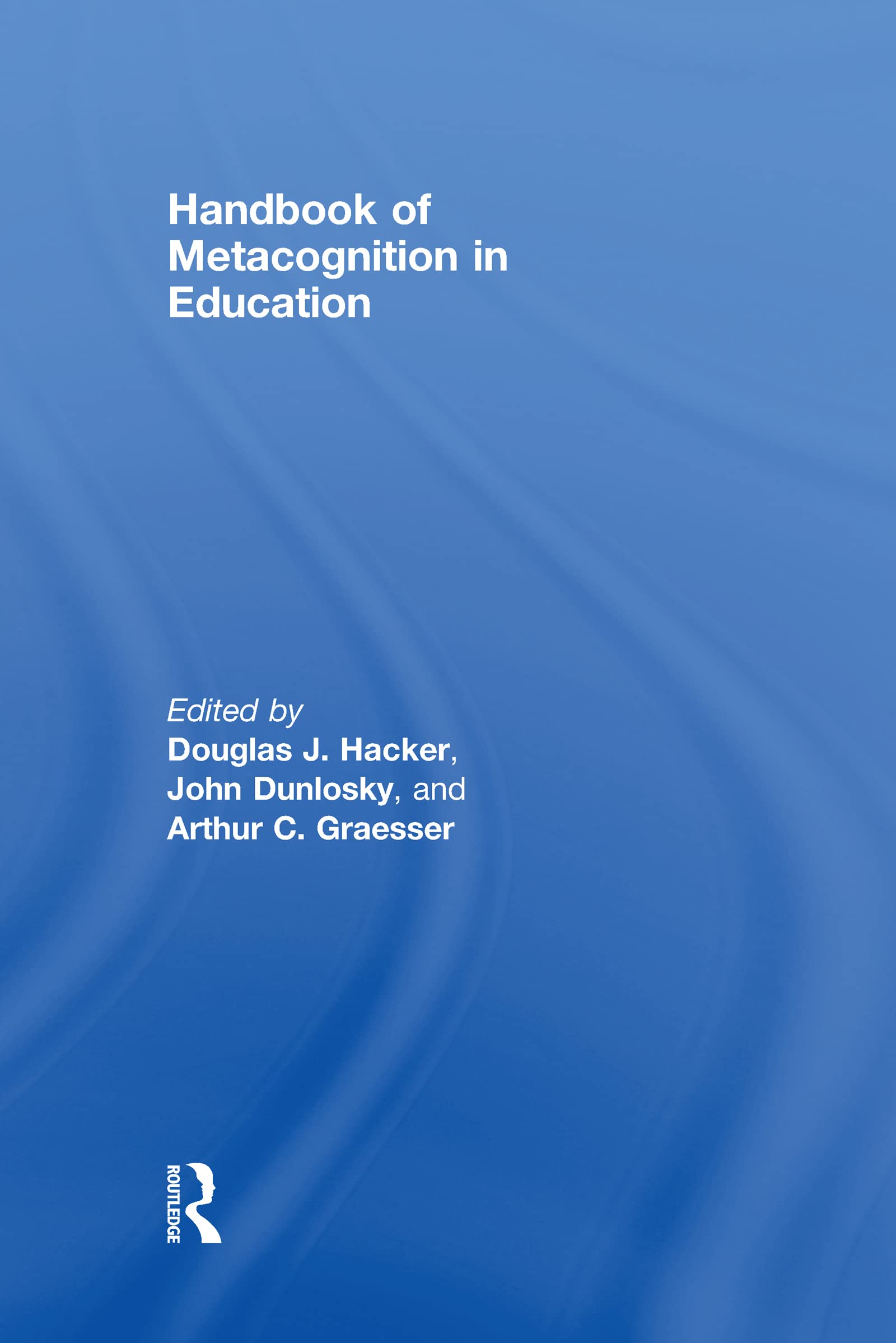 Handbook of Metacognition in Education (Educational Psychology)