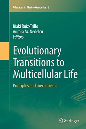 Evolutionary Transitions to Multicellular Life: Principles and mechanisms (Advances in Marine Genomics, 2, Band 2)