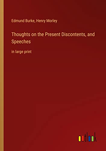 Thoughts on the Present Discontents, and Speeches: in large print