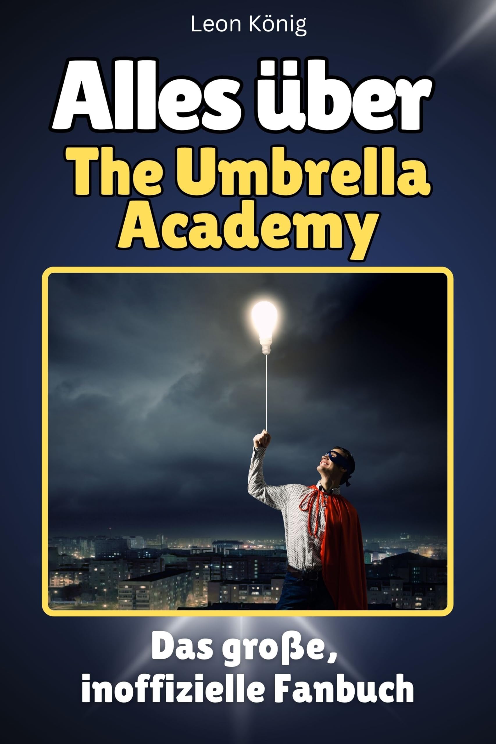 Alles über The Umbrella Academy - Hochwertige Hardcover-Ausgabe - das perfekte Geschenk: Das große, inoffizielle Fanbuch