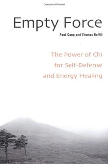 Empty Force: The Power of Chi for Self-Defense and Energy Healing