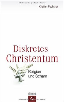 Diskretes Christentum: Religion und Scham