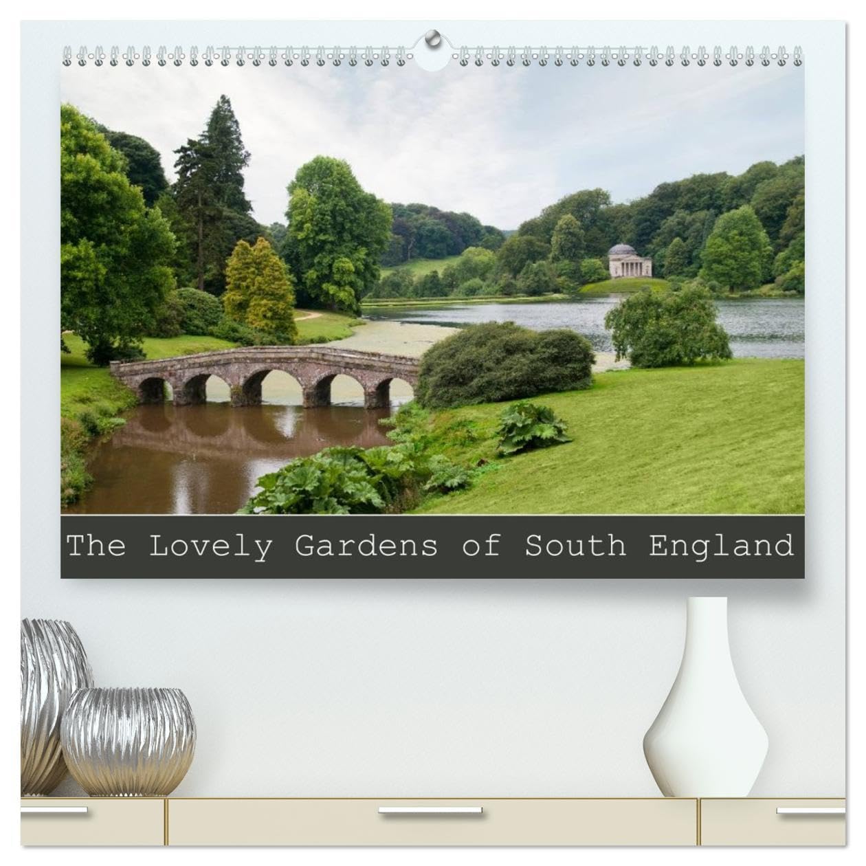 The Lovely Gardens of South England (High Quality Premium Wall Calendar 2026 DIN A2 landscape),CALVENDO 12 Month Wall Calendar: The beautiful English ... Places where you feel like in Paradise.