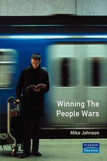 Winning the People Wars: What It Takes to Acquire and Retain the Talent You Need (2nd Edition) (Financial Times Series)