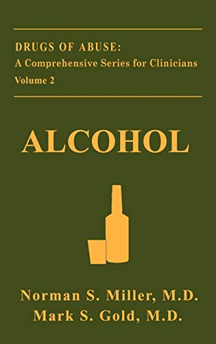 Alcohol (Drugs of Abuse: A Comprehensive Series for Clinicians, 2, Band 2)