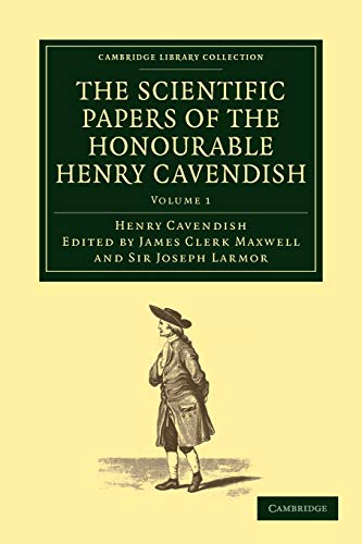 The Scientific Papers of the Honourable Henry Cavendish, F. R. S. 2 Volume Set: The Scientific Papers of the Honourable Henry Cavendish, F. R. S (Cambridge Library Collection - Physical Sciences)