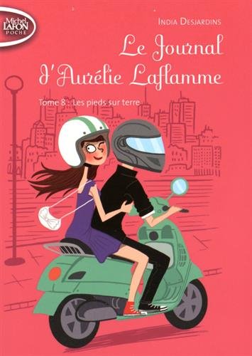 Le Journal d'Aurelie Laflamme - tome 8 Les pieds sur terre (Poche)