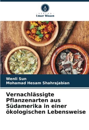 Vernachlässigte Pflanzenarten aus Südamerika in einer ökologischen Lebensweise: DE
