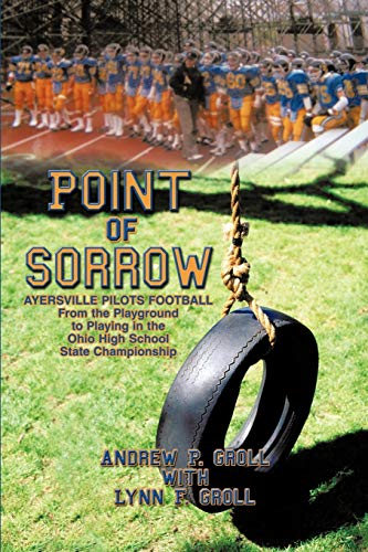 Point of Sorrow: Ayersville Pilots Football From The Playground To Playing In The Ohio High School State Championship