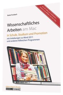 Wissenschaftliches Arbeiten am Mac: In Schule, Studium und Promotion - mit hilfreichen Informationen zu Word 2011 von Forsbach, Beate | Buch | Zustand gut