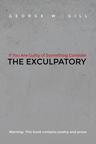 If You Are Guilty of Something Consider: The Exculpatory