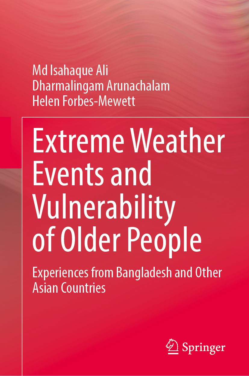 Extreme Weather Events and Vulnerability of Older People: Experiences from Bangladesh and Other Asian Countries