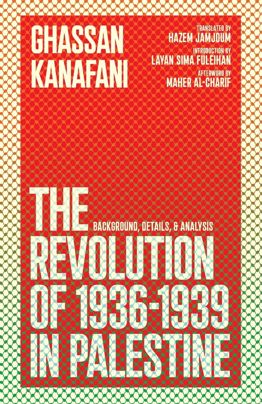 Ghassan Kanafani The Revolution Of 1936-1939 In Palestine