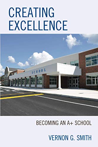 Creating Excellence: Becoming an A+ School