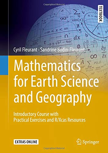 Mathematics for Earth Science and Geography: Introductory Course with Practical Exercises and R/Xcas Resources (Springer Textbooks in Earth Sciences, Geography and Environment)