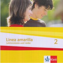 Línea amarilla. Spanisch als 2. Fremdsprache: Linea amarilla 2. Schüler Audio-CD: Lektionstexte. Spanisch für den Beginn in Klasse 6 oder 7. Gesamtschule / Gymnasium: BD 2