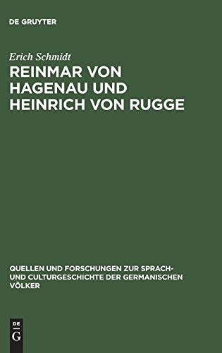 Reinmar von Hagenau und Heinrich von Rugge: Eine litterarhistorische Untersuchung (Quellen und Forschungen zur Sprach- und Culturgeschichte der germanischen Völker, 4, Band 4)