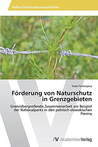 Förderung von Naturschutz in Grenzgebieten: Grenzübergreifende Zusammenarbeit am Beispiel der Nationalparks in den polnisch-slowakischen Pieniny