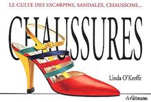 Chaussures : Le culte des escarpins, sandales, chaussons...