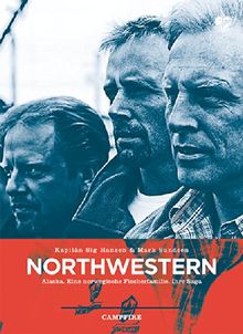 Northwestern: Alaska. Eine norwegische Fischerfamilie. Ihre Saga