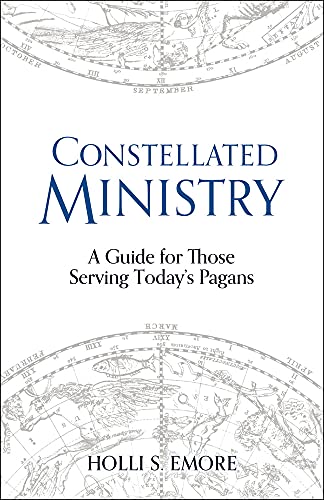 Constellated Ministry: A Guide for Those Serving Today's Pagans (Contemporary and Historical Paganism)