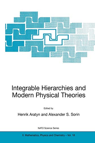 Integrable Hierarchies and Modern Physical Theories (Nato Science Series Ii: (Closed)): Proceedings of the NATO Advanced Research Workshop on ... Physics and Chemistry, 18, Band 18)