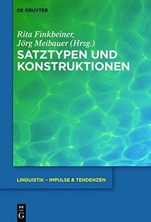 Satztypen und Konstruktionen (Linguistik - Impulse & Tendenzen, Band 65)