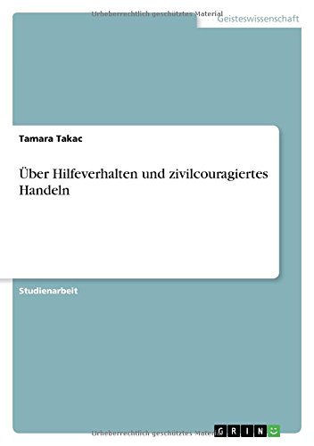 Über Hilfeverhalten und zivilcouragiertes Handeln