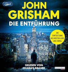 Die Entführung: Die große Fortsetzung des Weltbestsellers »Die Firma« von Grisham, John | Buch | Zustand gut