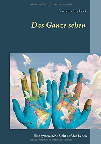 Das Ganze sehen: Eine systemische Sicht auf das Leben
