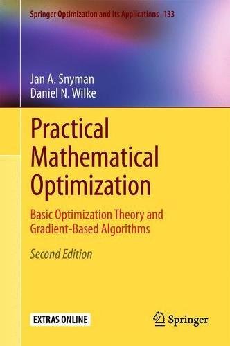 Practical Mathematical Optimization: Basic Optimization Theory and Gradient-Based Algorithms (Springer Optimization and Its Applications, Band 133)