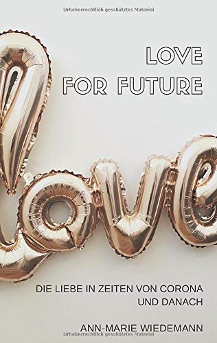 Love for Future: Die Liebe in Zeiten von Corona und danach