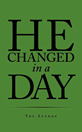 He changed in a Day